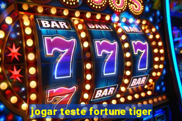 jogar teste fortune tiger